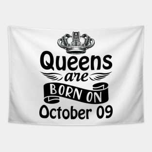 Queens Are Born On October 09 Happy Birthday To Me You Mommy Nana Aunt Sister Daughter Wife Tapestry