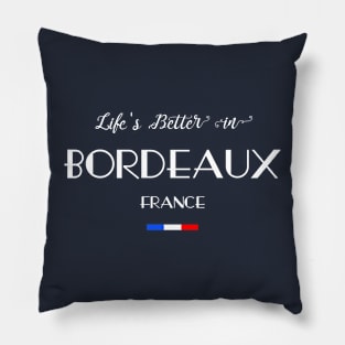 Life's Better in BORDEAUX French Flag Pillow