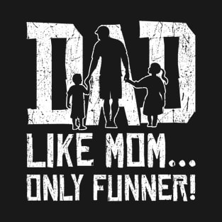 Dad Mom Funner T-Shirt