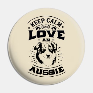 Keep Calm and Love an Aussie Pin