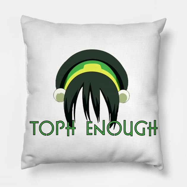 Toph Enough Pillow by Karma Chameleon