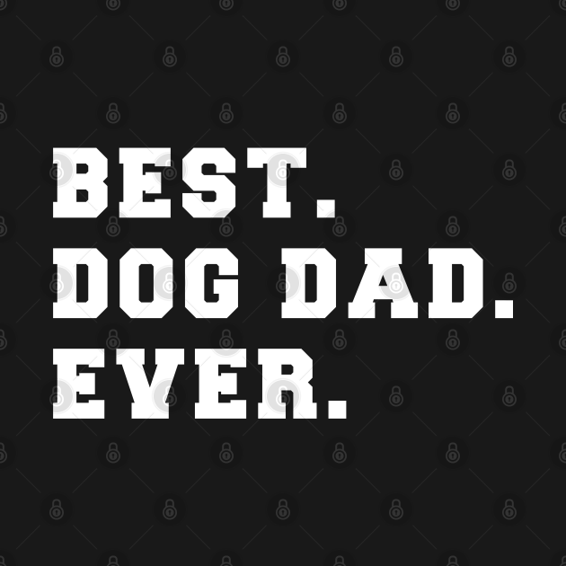 Disover Best Dog Dad Ever - Best Dog Dad Ever - Father's Day Tank Top