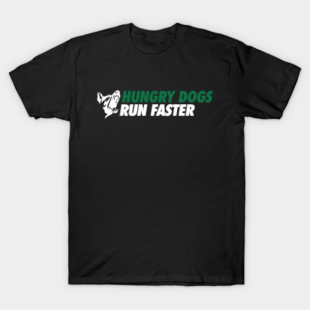 Hungry Dogs Run Faster - Eagles - T-Shirt