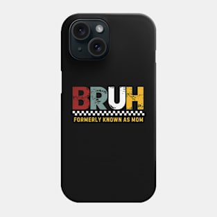 Cool Bruh Formerly Known As Mom Mama Mommy Bruh Formally Mom Phone Case