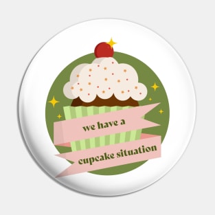 we have a cupcake situation Pin