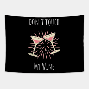 Don't Touch My Wine Tapestry