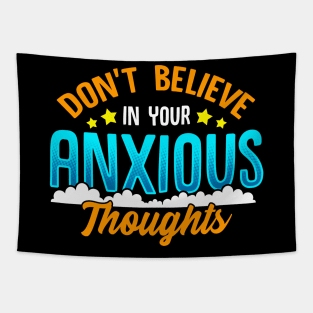 Don't Believe In Your Anxious Thoughts Inspiring Tapestry