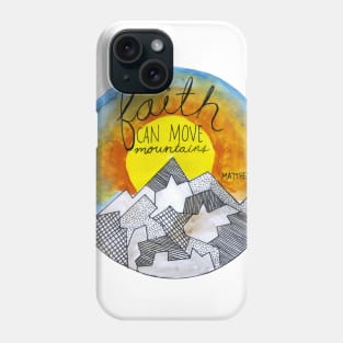 Faith can move mountains Phone Case