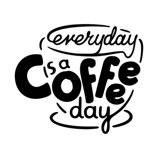 Everyday is a Coffee Day - 1 T-Shirt