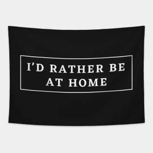 I'd Rather be at Home Tapestry