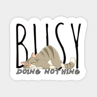 Busy doing nothing Magnet