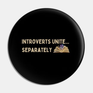 Introverts unite separately Pin