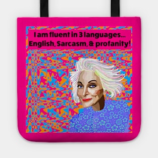 I am Fluent in English, Sarcasm, & profanity! Tote