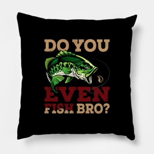 Do you even fish bro Pillow