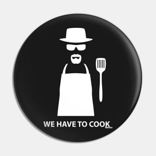 We Have to Cook Pin