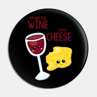 You Are The Wine To My Cheese Best Friend Valentine Day Pin