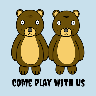 Come Play Bears T-Shirt