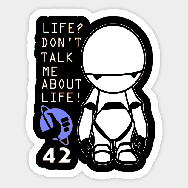 HHGTTG Marvin - Don't Talk To Me About Life Sticker for Sale by