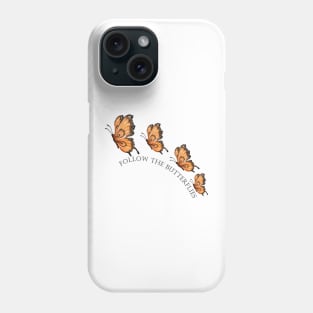 Follow the Butterflies Phone Case