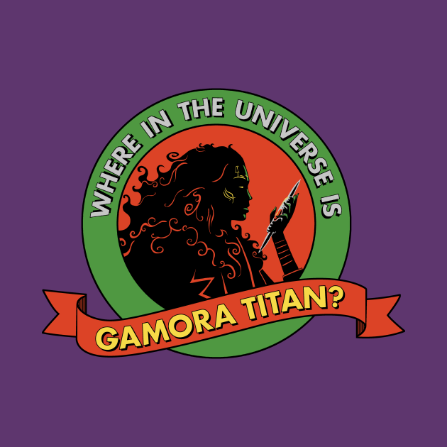 Discover Where in the universe is Gamora Titan? - Gamora - T-Shirt