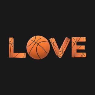 Basketball Love Statement for Basketball Fans (Black Background) T-Shirt