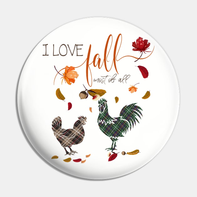 Chicken Lovers - I Love Fall Most of All Pin by IconicTee