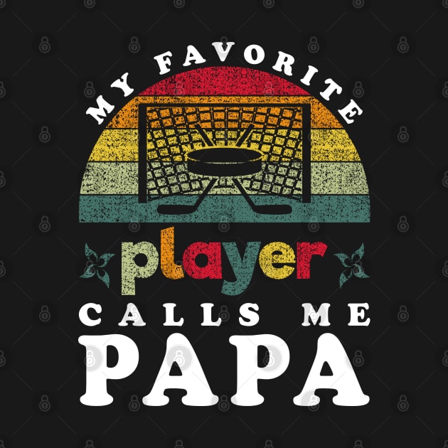 Favorite Hockey Player Calls Me Papa Vintage Funny by JaussZ