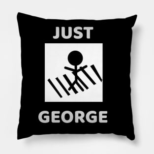 JUST GEORGE Pillow