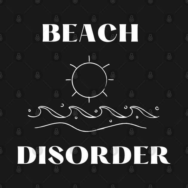 Beach Disorder funny graphic design by AdrianaHolmesArt