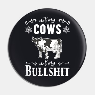 Not my Cows not my Bullshit Pin