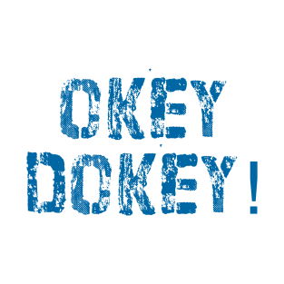 Okey Dokey T-Shirt