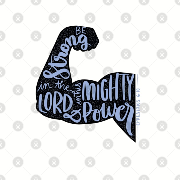 Ephesians 6:10 - Be strong in the Lord and in his mighty power - handlettered bible verse by NewBranchStudio