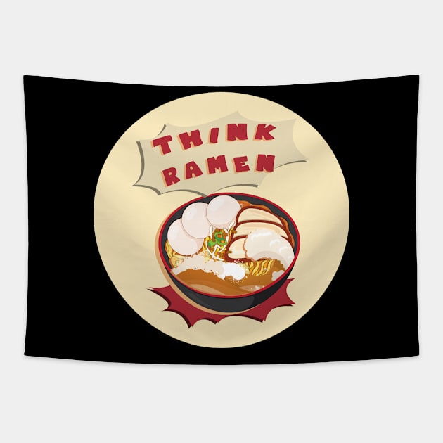 Think ramen funny food lover design Tapestry by GoranDesign