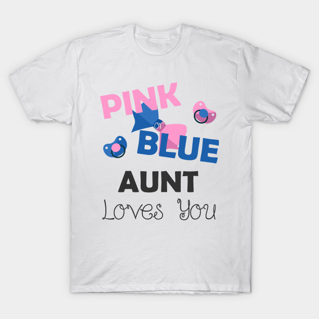 Pink Blue Aunt Loves You Baby Shower Gift Baby Shower Gifts Aunt T Shirt Teepublic
