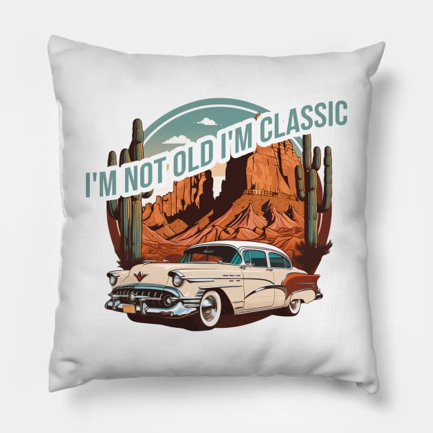 I'm not old i'm classic Pillow by Zeko's store