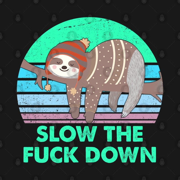 Slow the fuck down - funny sloth running team gift by zrika