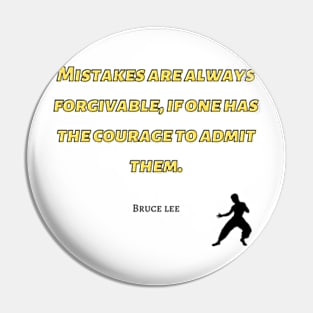 bruce lee | quotes | mistakes are always forgivable, if one has the courage to admit them Pin