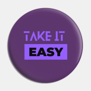 Take it easy Pin