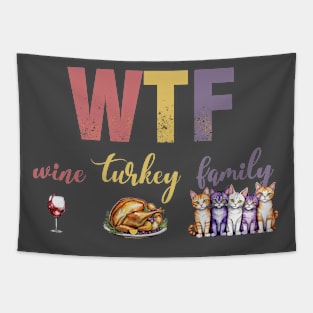 WTF Wine Turkey Cats Thanksgiving Tapestry