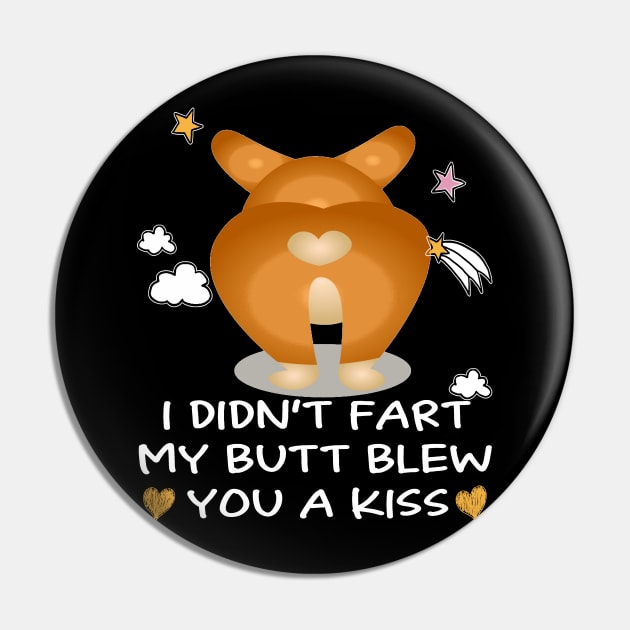 I Didn't Fart My Butt Blew You A Kiss (1) Pin by Darioz