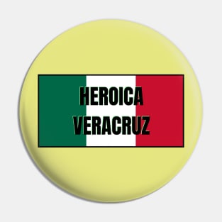 Heroica Veracruz City in Mexican Flag Colors Pin
