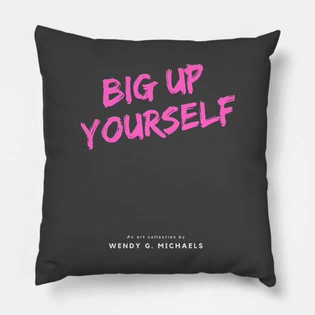 BIG UP YOURSELF Neon pink London slang, London design Pillow by Roymerch