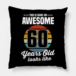 Vintage This Is What An Awesome 60 Years Old Looks Like Pillow