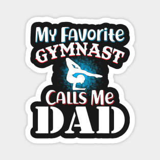 My Favorite Gymnast Calls Me Dad Father's Day Gymnastic Dad Magnet