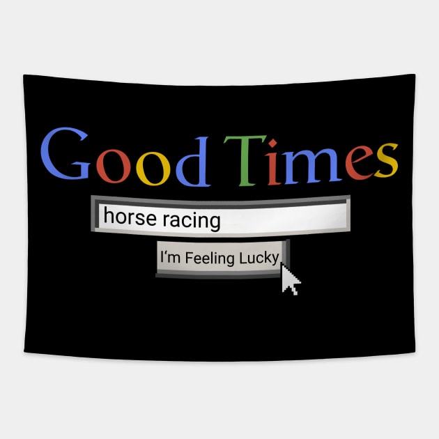 Good Times Horse Racing Tapestry by Graograman