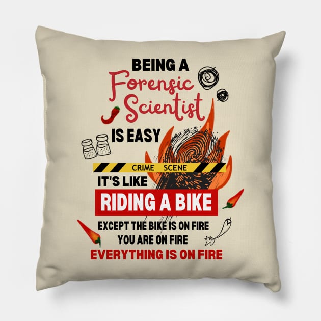 Being a Forensic Scientist at the Crime Scene is On Fire Pillow by Mochabonk