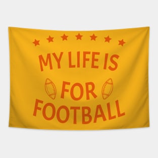 My Life Is For Football Light Version - Orange Tapestry