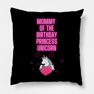 Mommy of The Birthday Princess Unicorn Pillow