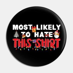 Most Likely To Hate This Shirt Christmas Pin