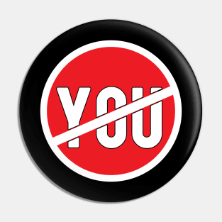 You are out of my life Pin